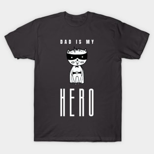 Dad is my hero T-Shirt